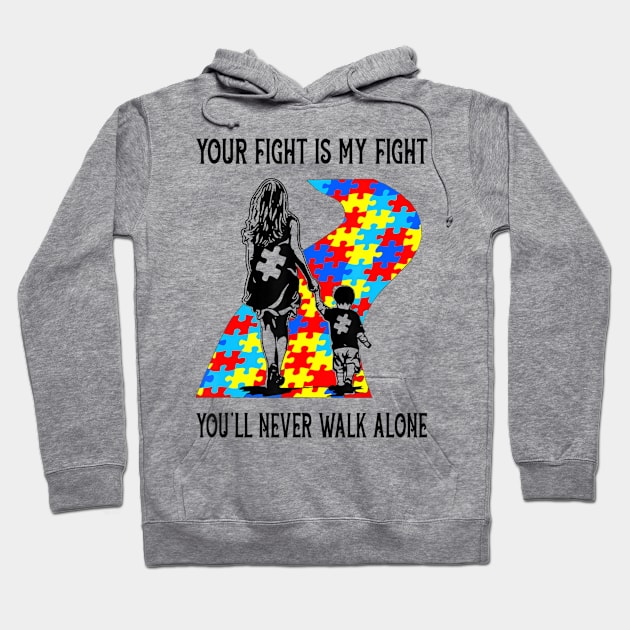 Your Fight Is My Fight Puzzle Pieces Autism Awareness Mother Hoodie by StuSpenceart